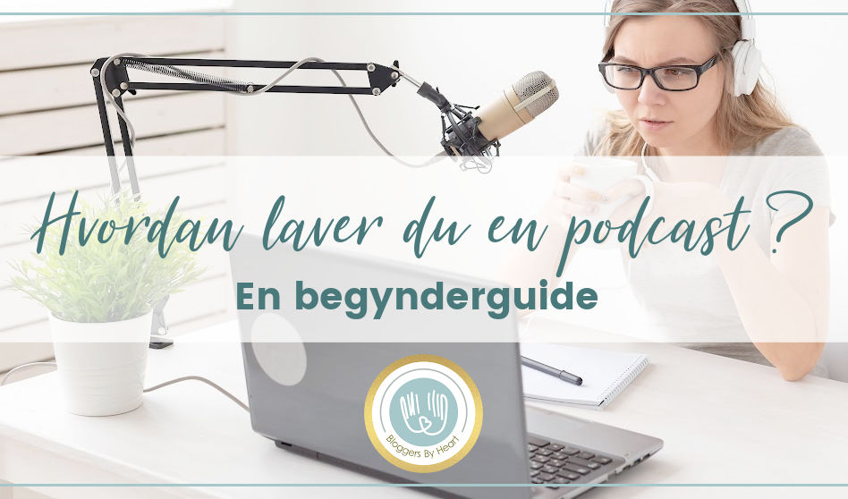 Blogger der en podcast og en guide til begyndere