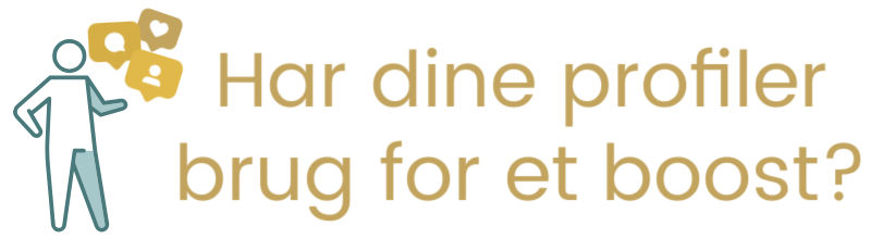 menneskefigur med kommentarer, likes og flere følgere. Ved siden af står teksten: Har dine profiler brug for et boost?